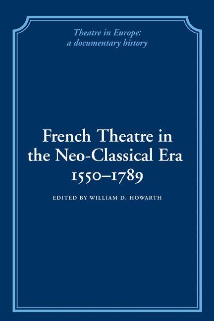 Produktbild: French Theatre in the Neo-Classical Era, 1550 1789