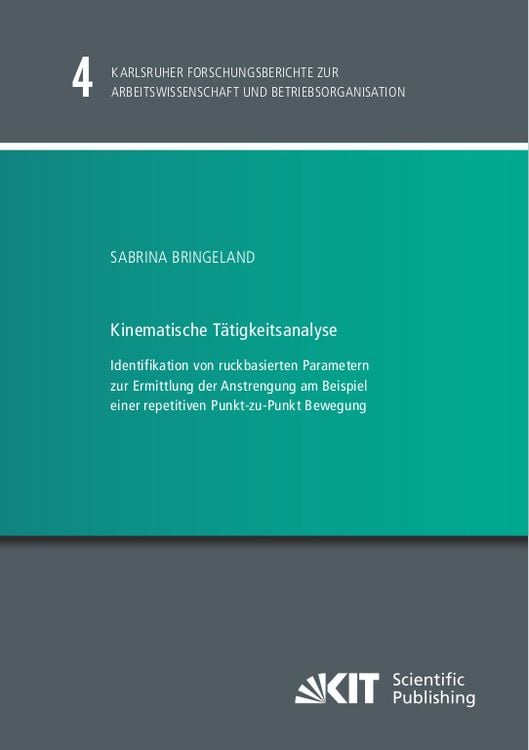 Produktbild: Kinematische T&auml;tigkeitsanalyse : Identifikation von ruckbasierten Parametern zur Ermittlung der Anstrengung am Beispiel einer repetitiven Punkt-zu-Pun
