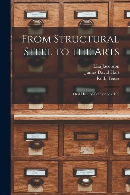 Produktbild: From Structural Steel to the Arts: Oral History Transcript / 199
