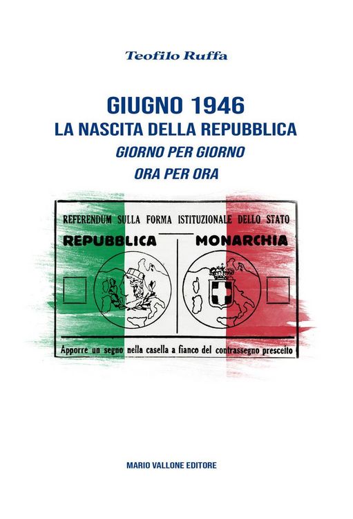 Produktbild: Giugno 1946. La nascita della Repubblica. Giorno per giorno. Ora per ora
