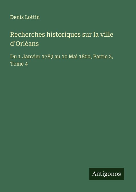 Produktbild: Recherches historiques sur la ville d'Orl&eacute;ans