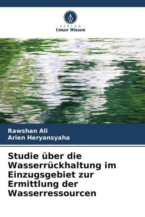 Produktbild: Studie &uuml;ber die Wasserr&uuml;ckhaltung im Einzugsgebiet zur Ermittlung der Wasserressourcen