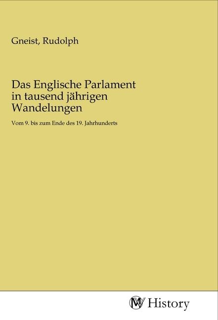 Produktbild: Das Englische Parlament in tausend j&auml;hrigen Wandelungen
