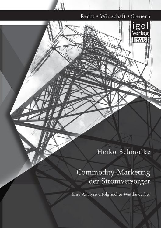 Produktbild: Commodity-Marketing der Stromversorger: Eine Analyse erfolgreicher Wettbewerber