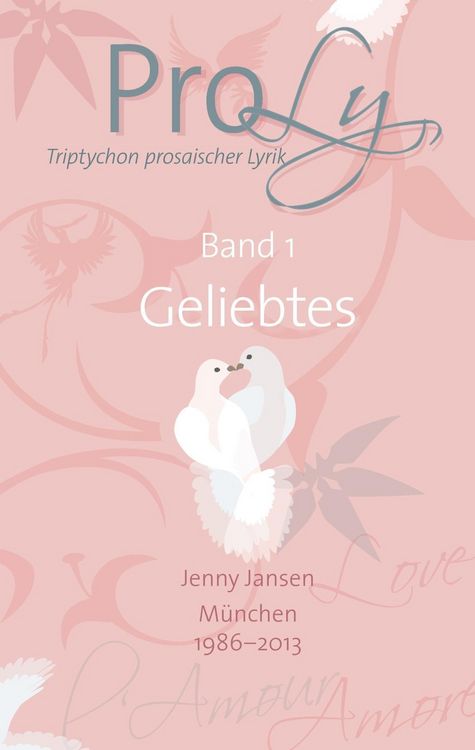Produktbild: ProLy. Triptychon prosaischer Lyrik. Band 1 Geliebtes