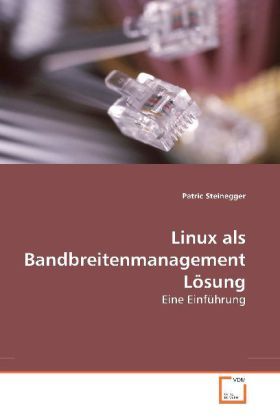 Produktbild: Steinegger, P: Linux als Bandbreitenmanagement L&ouml;sung