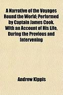 Produktbild: A Narrative of the Voyages Round the World; Performed by Captain James Cook. with an Account of His Life, During the Previous and Intervening