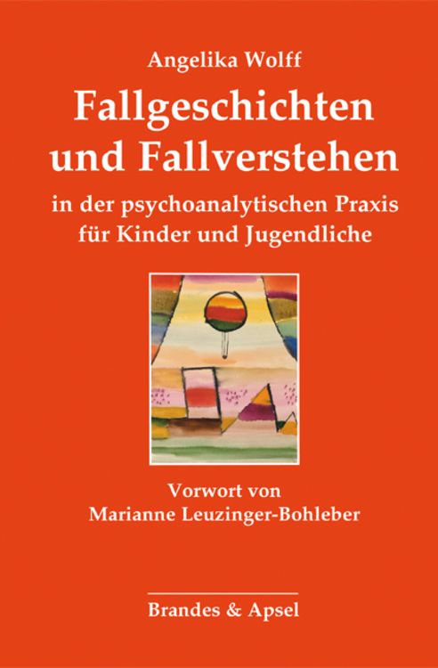 Produktbild: Fallgeschichten und Fallverstehen in der psychoanalytischen Praxis f&uuml;r Kinder und Jugendliche