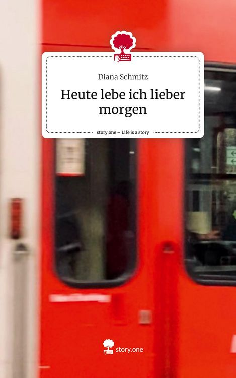 Produktbild: Heute lebe ich lieber morgen. Life is a Story - story.one