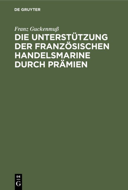 Produktbild: Die Unterst&uuml;tzung der franz&ouml;sischen Handelsmarine durch Pr&auml;mien