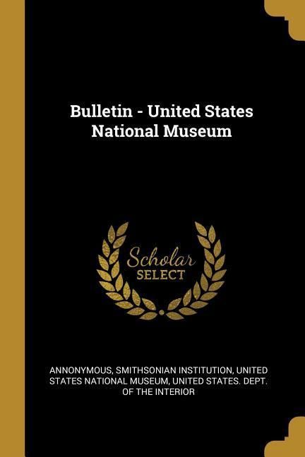 Produktbild: Bulletin - United States National Museum