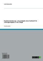 Produktbild: Kundenorientierung - eine Aufgabe einer Fachkraft f&uuml;r Leitungsaufgaben in der Pflege