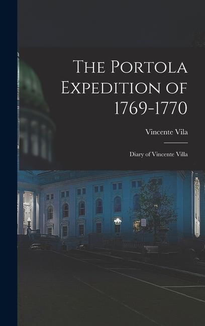 Produktbild: The Portola Expedition of 1769-1770: Diary of Vincente Villa