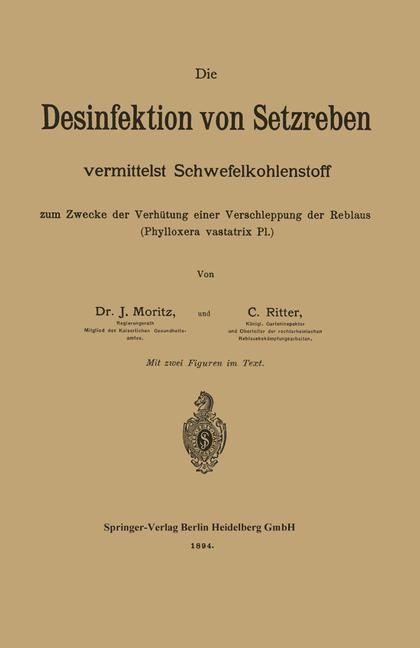 Produktbild: Die Desinfektion von Setzreben vermittelst Schwefelkohlenstoff zum Zwecke der Verh&uuml;tung einer Verschleppung der Reblaus (Phylloxera vastatrix Pl.)