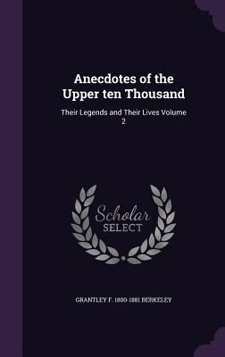 Produktbild: Anecdotes of the Upper ten Thousand: Their Legends and Their Lives Volume 2