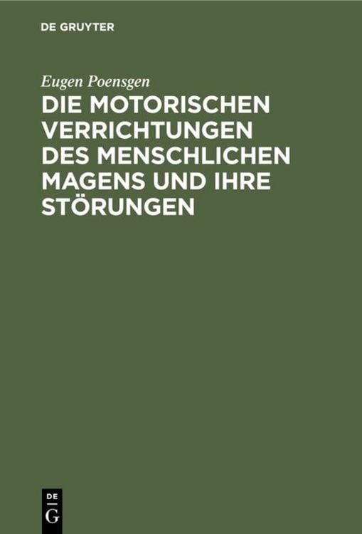 Produktbild: Die motorischen Verrichtungen des menschlichen Magens und ihre St&ouml;rungen