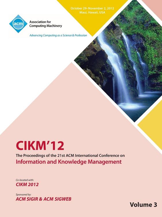 Produktbild: Cikm12 Proceedings of the 21st ACM International Conference on Information and Knowledge Management V3