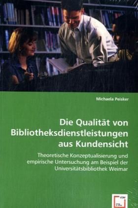 Produktbild: Peisker, M: Die Qualit&auml;t von Bibliotheksdienstleistungenaus