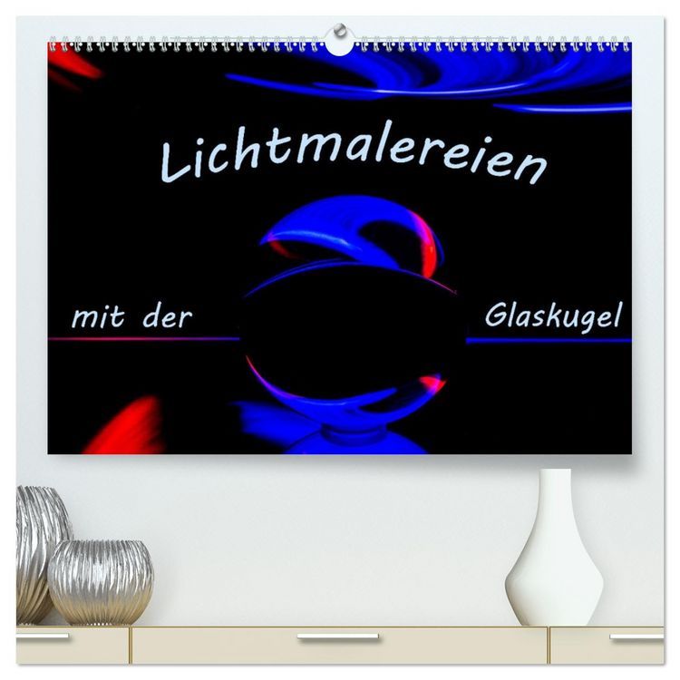 Produktbild: Lichtmalereien mit der Glaskugel (hochwertiger Premium Wandkalender 2026 DIN A2 quer), Kunstdruck in Hochglanz