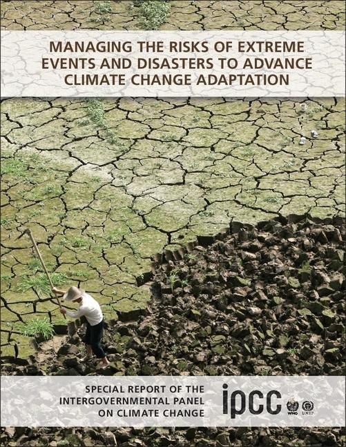 Produktbild: Managing the Risks of Extreme Events and Disasters to Advance Climate Change Adaptation