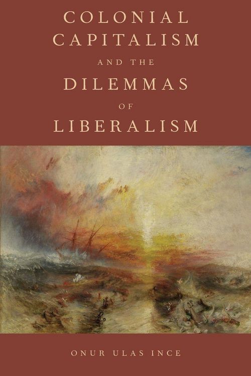 Produktbild: Colonial Capitalism and the Dilemmas of Liberalism