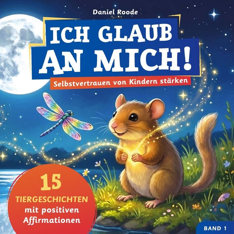 Produktbild: Ich glaub an mich! - Selbstvertrauen von Kindern st&auml;rken