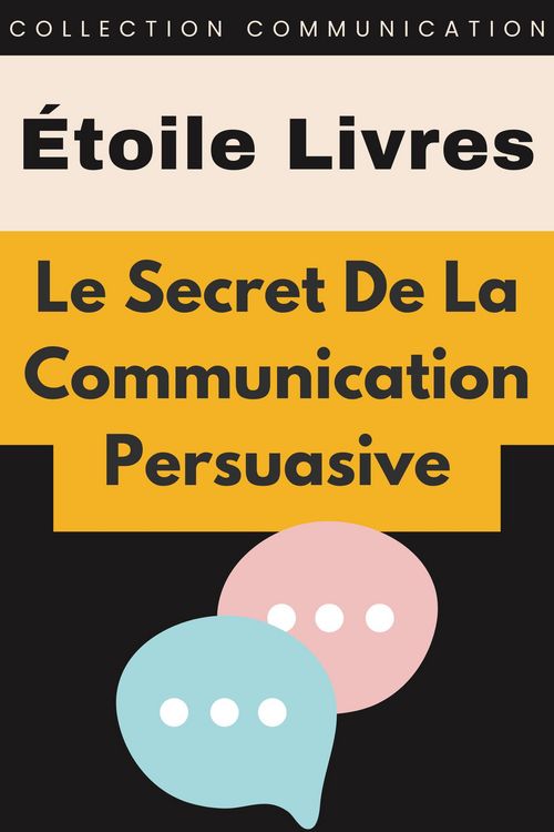 Produktbild: Le Secret De La Communication Persuasive (Collection Communication, #1)