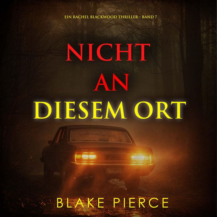 Produktbild: Nicht an Diesem Ort (Ein Rachel Blackwood Thriller &ndash; Band 7)