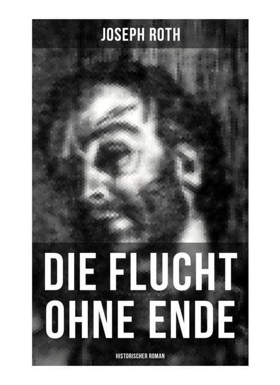 Produktbild: Die Flucht ohne Ende (Historischer Roman)