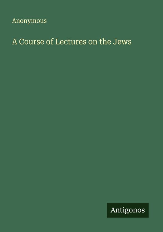Produktbild: A Course of Lectures on the Jews
