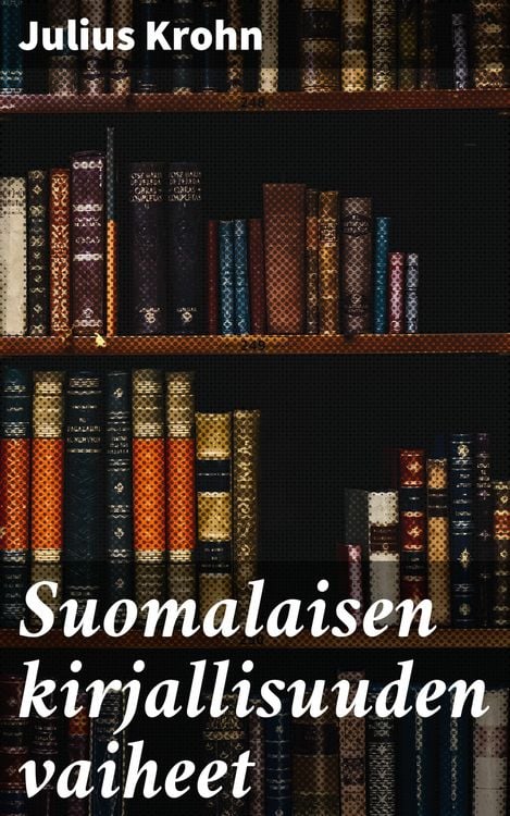 Produktbild: Suomalaisen kirjallisuuden vaiheet