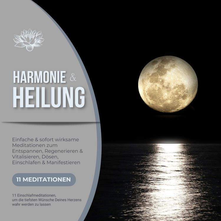 Produktbild: Harmonie & Heilung - 11 Einschlafmeditationen, um die tiefsten W&uuml;nsche Deines Herzens wahr werden zu lassen