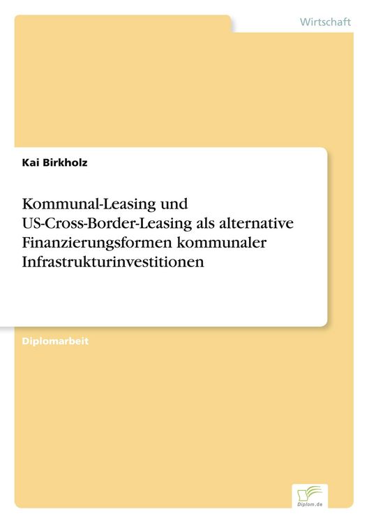 Produktbild: Kommunal-Leasing und US-Cross-Border-Leasing als alternative Finanzierungsformen kommunaler Infrastrukturinvestitionen