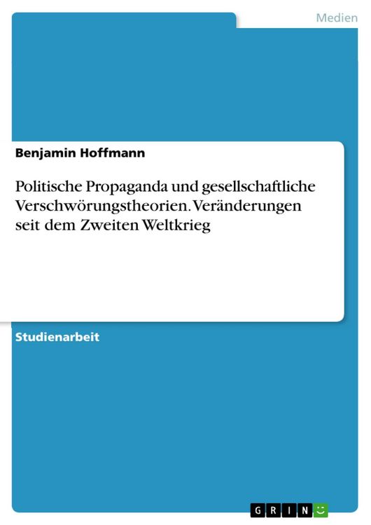Produktbild: Politische Propaganda und gesellschaftliche Verschw&ouml;rungstheorien. Ver&auml;nderungen seit dem Zweiten Weltkrieg