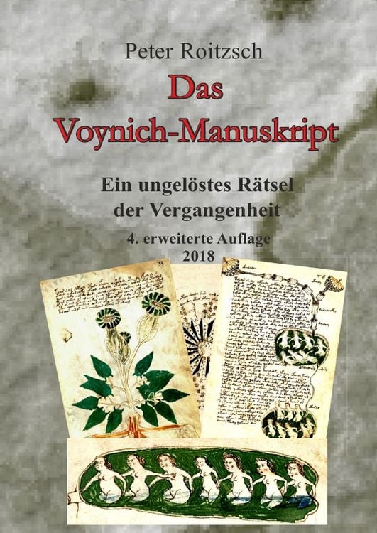 Produktbild: Das Voynich-Manuskript - Ein ungel&ouml;stes R&auml;tesel der Vergangenheit - 3. Auflage 2017