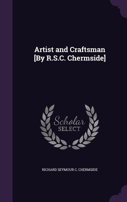 Produktbild: Artist and Craftsman [By R.S.C. Chermside]