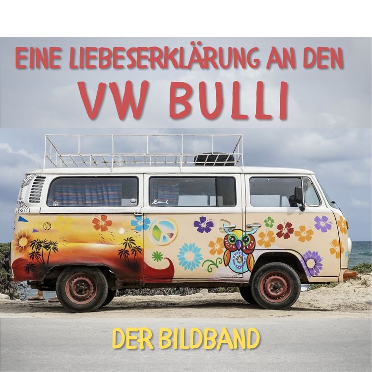 Produktbild: Eine Liebeserkl&auml;rung an den VW Bulli