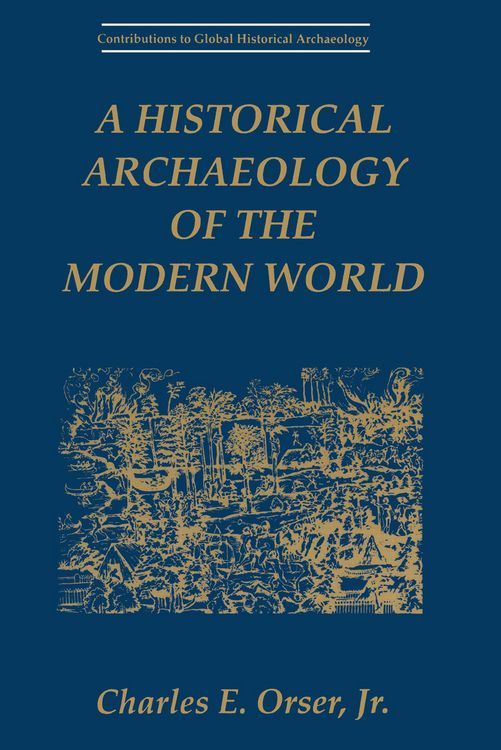 Produktbild: A Historical Archaeology of the Modern World