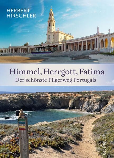 Produktbild: Himmel, Herrgott, Fatima. Der schönste Pilgerweg Portugals