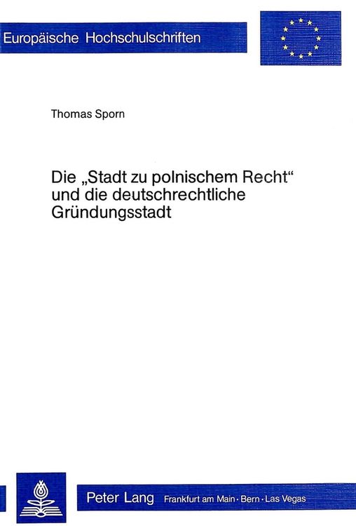 Produktbild: Die &laquo;Stadt zu polnischem Recht&raquo; und die deutschrechtliche Gr&uuml;ndungsstadt