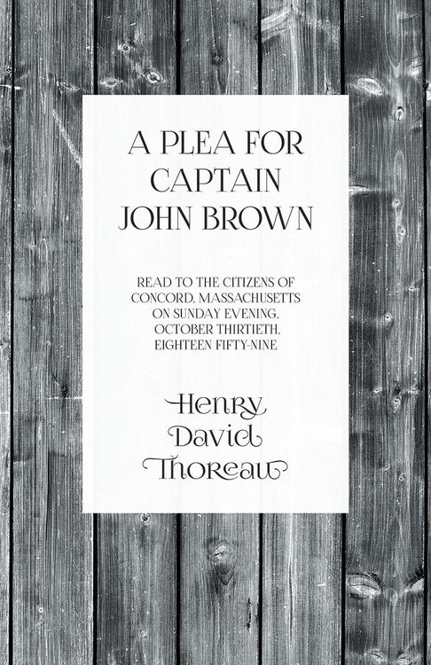 Produktbild: A Plea for Captain John Brown - Read to the citizens of Concord, Massachusetts on Sunday evening, October thirtieth, eighteen fifty-nine