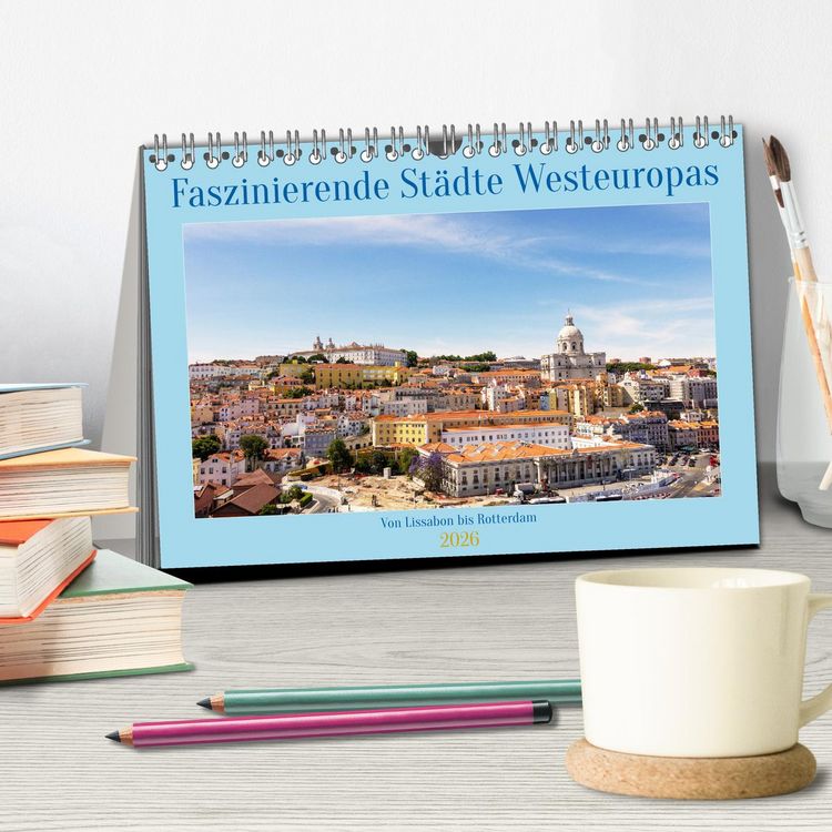 Produktbild: Faszinierende St&auml;dte Westeuropas - von Lissabon bis Antwerpen (Tischkalender 2026 DIN A5 quer), CALVENDO Monatskalender