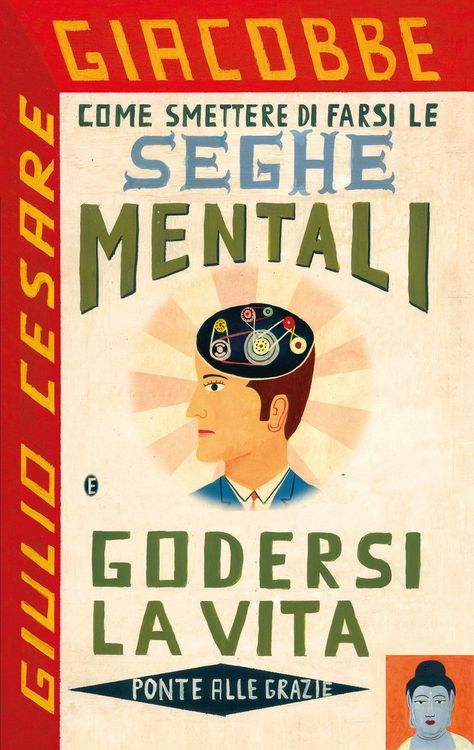 Produktbild: Come smettere di farsi le seghe mentali e godersi la vita
