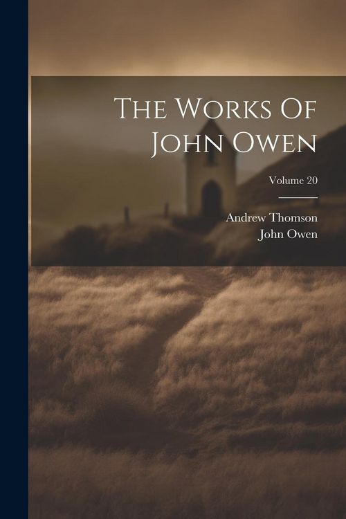 Produktbild: The Works Of John Owen; Volume 20
