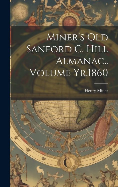 Produktbild: Miner's old Sanford C. Hill Almanac.. Volume Yr.1860