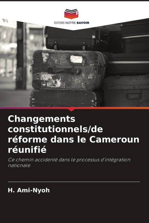 Produktbild: Changements constitutionnels/de r&eacute;forme dans le Cameroun r&eacute;unifi&eacute;