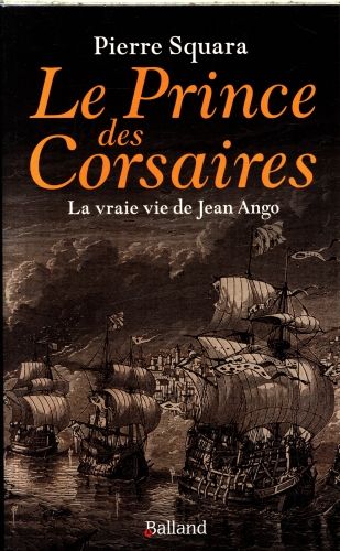 Produktbild: Le prince des corsaires : la vraie vie de Jean Ango
