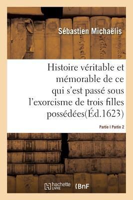 Produktbild: Histoire V&eacute;ritable Et M&eacute;morable de l'Exorcisme de Trois Filles Poss&eacute;d&eacute;es Partie2