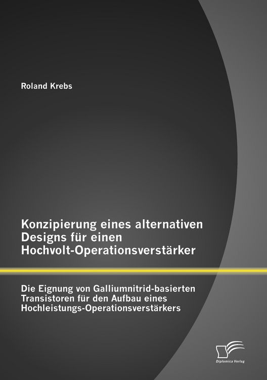 Produktbild: Konzipierung eines alternativen Designs f&uuml;r einen Hochvolt-Operationsverst&auml;rker