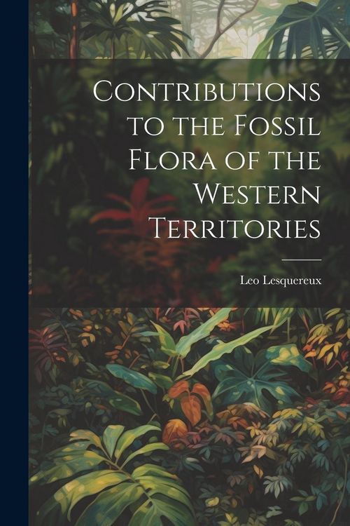 Produktbild: Contributions to the Fossil Flora of the Western Territories